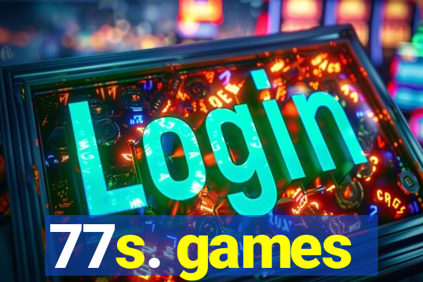77s. games